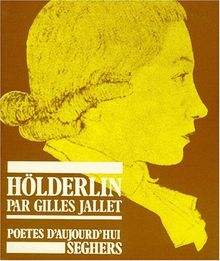 Hölderlin (Poetes d Aujour)