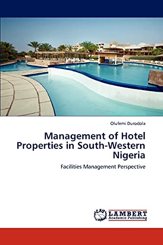 Management of Hotel Properties in South-Western Nigeria: Facilities Management Perspective