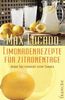 Limonadenrezepte für Zitronentage: Jeder Tag verdient seine Chance