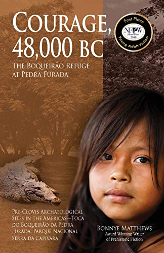 Courage, 48,000 BC: The Boqueirao Refuge at Pedra Furada (Pre-Clovis Archaeological Sites in the Americas)