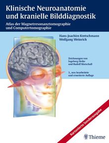 Klinische Neuroanatomie und kranielle Bilddiagnostik: Atlas der Magnetresonanztomographie und Computertomographie