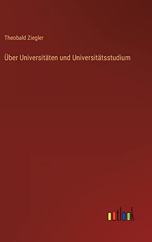 Über Universitäten und Universitätsstudium