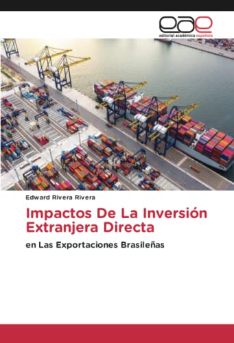 Impactos De La Inversión Extranjera Directa: en Las Exportaciones Brasileñas