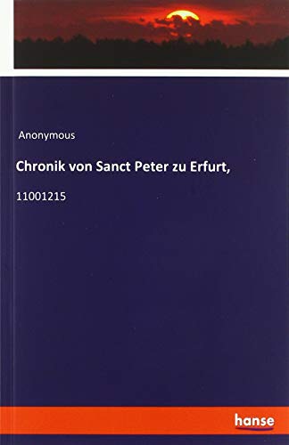 Chronik von Sanct Peter zu Erfurt,: 11001215