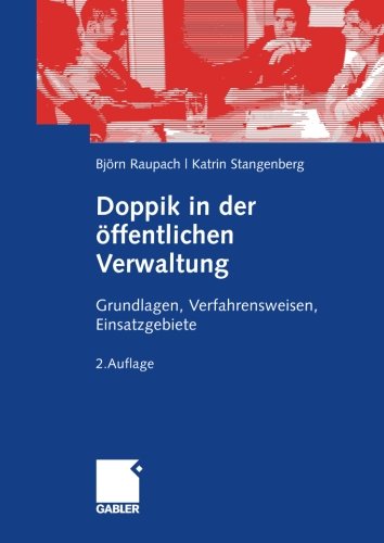 Doppik in der öffentlichen Verwaltung: Grundlagen, Verfahrensweisen, Einsatzgebiete