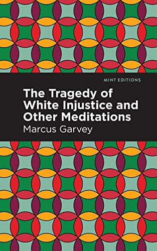 The Tragedy of White Injustice and Other Meditations (Mint Editions (Black Narratives))
