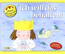 Kleine Prinzessin Geschichtenbuch, Band 1, Ich will das behalten!