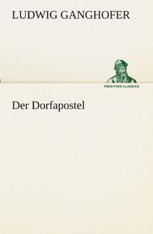 Der Dorfapostel (TREDITION CLASSICS)