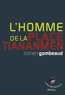 L'homme de la place Tiananmen : histoire d'une image