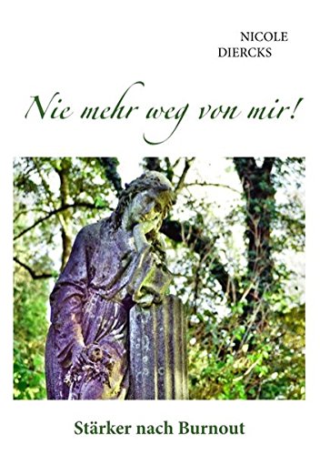 Nie mehr weg von mir!: Stärker nach Burnout