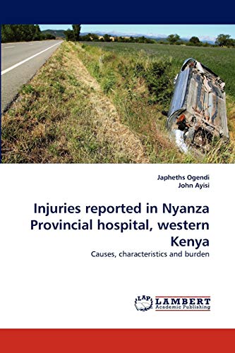 Injuries reported in Nyanza Provincial hospital, western Kenya: Causes, characteristics and burden