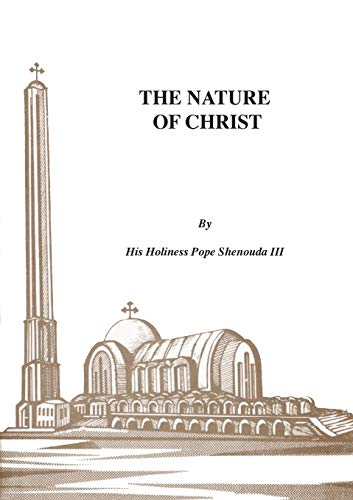 Shenouda Iii, H. H Pope The Nature Of Christ