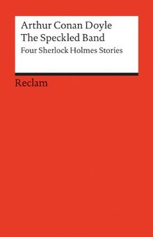 The Speckled Band: Four Sherlock Holmes Stories. (Fremdsprachentexte)