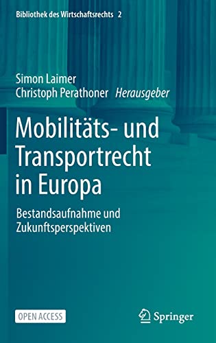 Mobilitäts- und Transportrecht in Europa: Bestandsaufnahme und Zukunftsperspektiven (Bibliothek des Wirtschaftsrechts, 2, Band 2)