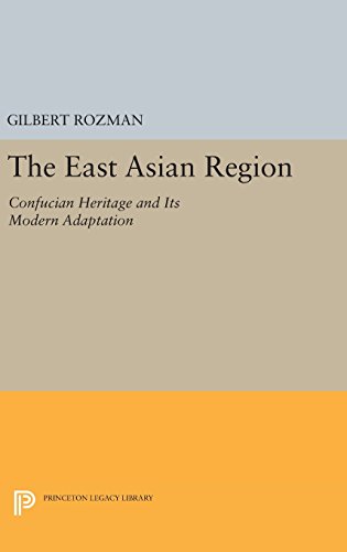 The East Asian Region: Confucian Heritage and Its Modern Adaptation (Princeton Legacy Library)