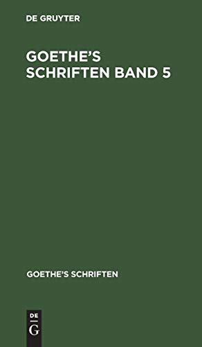 [Egmont - Ein Trauerspiel in fünf Aufzügen]: Bd. 5 (Johann Wolfgang von Goethe: Goethe’s Schriften)