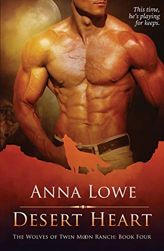 Desert Heart (The Wolves of Twin Moon Ranch, Band 4)