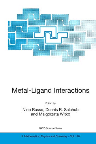 Metal-Ligand Interactions: Molecular, Nano-, Micro-, And Macro-Systems In Complex Environments (Nato Science Series Ii: (Closed)) (NATO Science Series ... Physics and Chemistry, 116, Band 116)