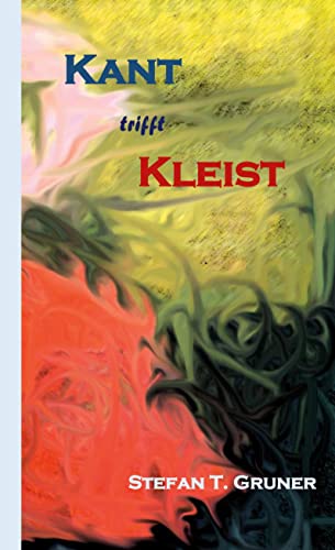 Kant trifft Kleist: Kants Schematismusrätsel - Kleists affektives Denken