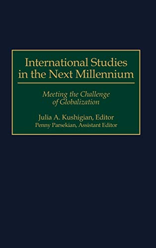 International Studies in the Next Millennium: Meeting the Challenge of Globalization