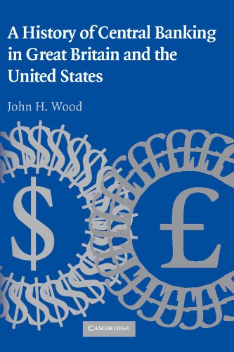 A History of Central Banking in Great Britain and the United States (Studies in Macroeconomic History)