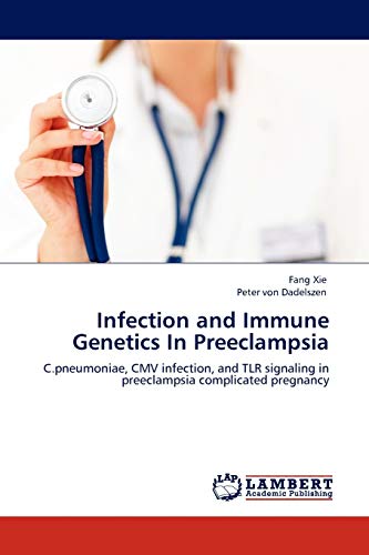 Infection and Immune Genetics In Preeclampsia: C.pneumoniae, CMV infection, and TLR signaling in preeclampsia complicated pregnancy