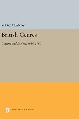 British Genres: Cinema and Society, 1930-1960 (Princeton Legacy Library)