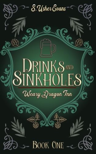 Evans, S. Usher Drinks And Sinkholes, A Cozy Fantasy Novel (The Weary Dragon Inn, Band 1)