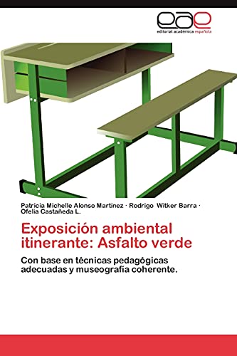 Exposición ambiental itinerante: Asfalto verde: Con base en técnicas pedagógicas adecuadas y museografía coherente.