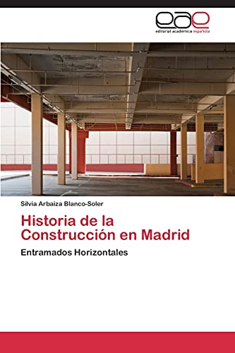 Historia de la Construcción en Madrid: Entramados Horizontales