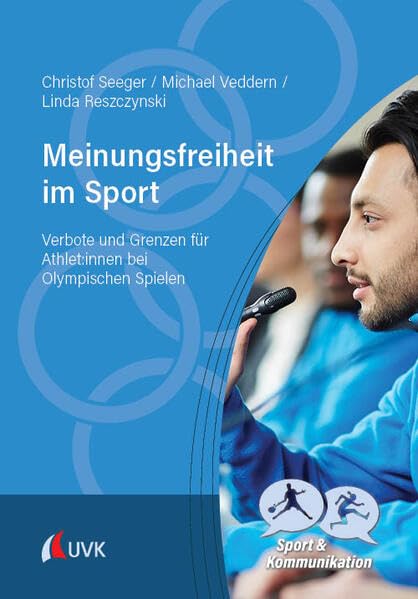Meinungsfreiheit im Sport: Verbote und Grenzen für Athlet:innen bei Olympischen Spielen (Sport und Kommunikation)