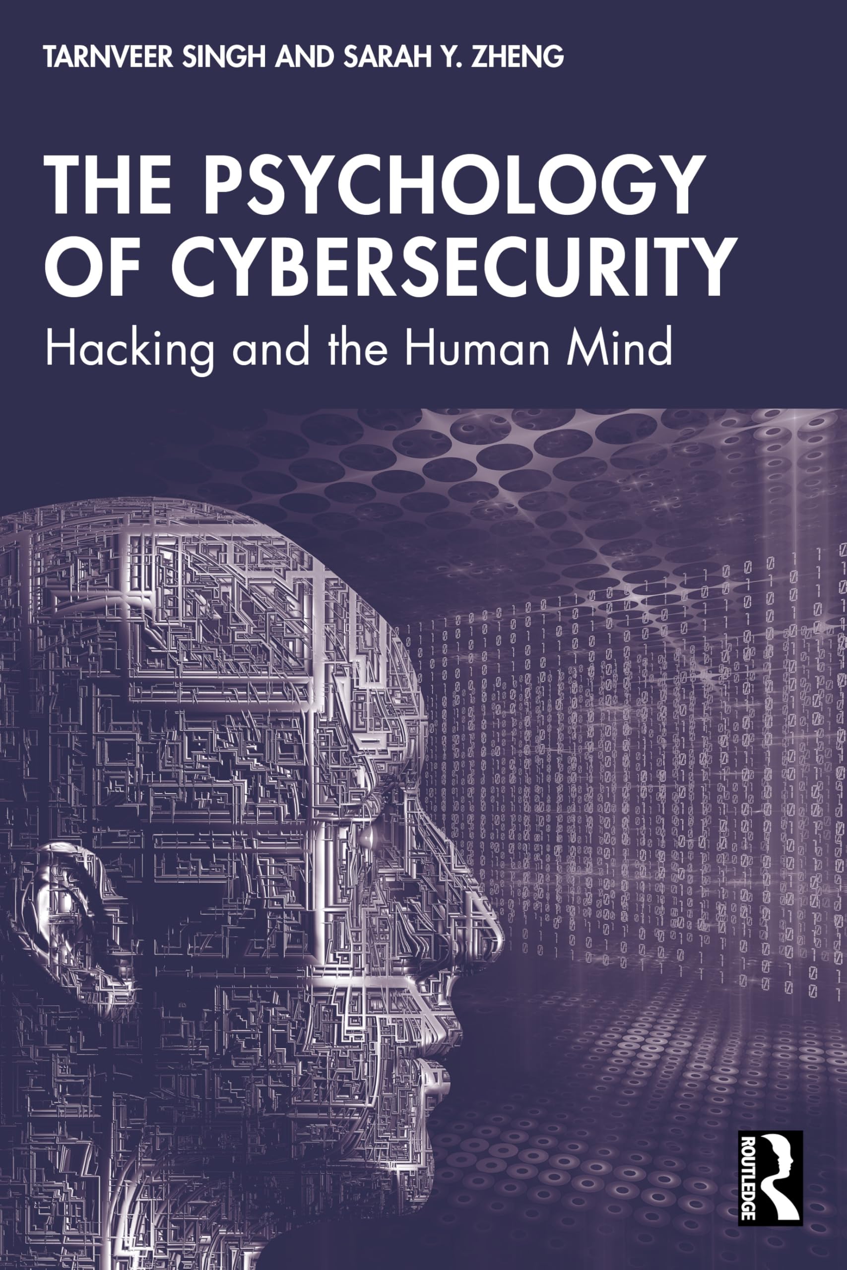 The Psychology of Cybersecurity: Hacking and the Human Mind (Current Issues in Cyberpsychology)