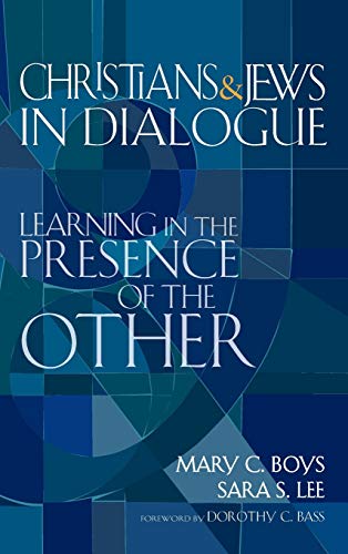 Christians & Jews in Dialogue: Learning in the Presence of the Other