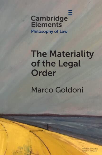 The Materiality of the Legal Order (Cambridge Elements: Elements in Philosophy of Law)