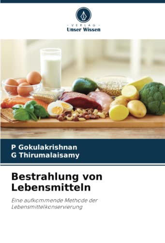 Bestrahlung von Lebensmitteln: Eine aufkommende Methode der Lebensmittelkonservierung