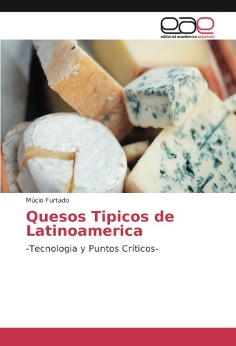 Quesos Tipicos de Latinoamerica: -Tecnologia y Puntos Críticos-