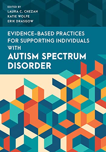 Evidence-Based Practices for Supporting Individuals with Autism Spectrum Disorder (Special Education Law, Policy, and Practice)