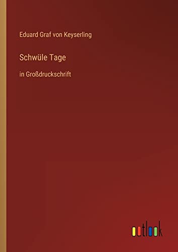 Schwüle Tage: in Großdruckschrift