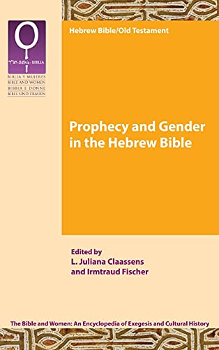 Prophecy and Gender in the Hebrew Bible (Bible and Women, 1.2, Band 1)