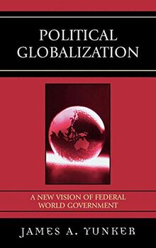 Political Globalization: A New Vision of Federal World Government