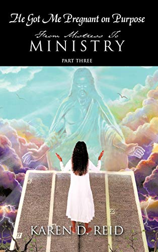 He Got Me Pregnant on Purpose: From Mistress to Ministry - Part Three