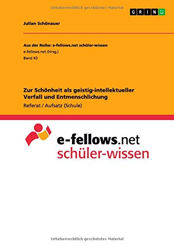 Zur Schönheit als geistig-intellektueller Verfall und Entmenschlichung