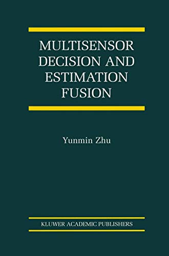 Multisensor Decision and Estimation Fusion (The International Series on Asian Studies in Computer and Information Science, 14, Band 14)
