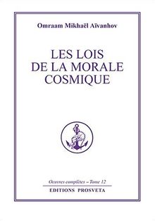 Oeuvres complètes. Vol. 12. Les lois de la morale cosmique