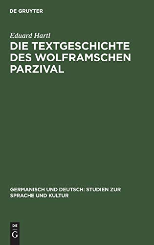 Die Textgeschichte des Wolframschen Parzival: Teil 1: Die jungeren *G-Handschriften, Abt. 1: Die Wiener Mischhandschriftengruppe *W (Germanisch und Deutsch: Studien zur Sprache und Kultur, 1, Band 1)