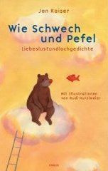 Wie Schwech und Pefel. Liebelustundlachgedichte