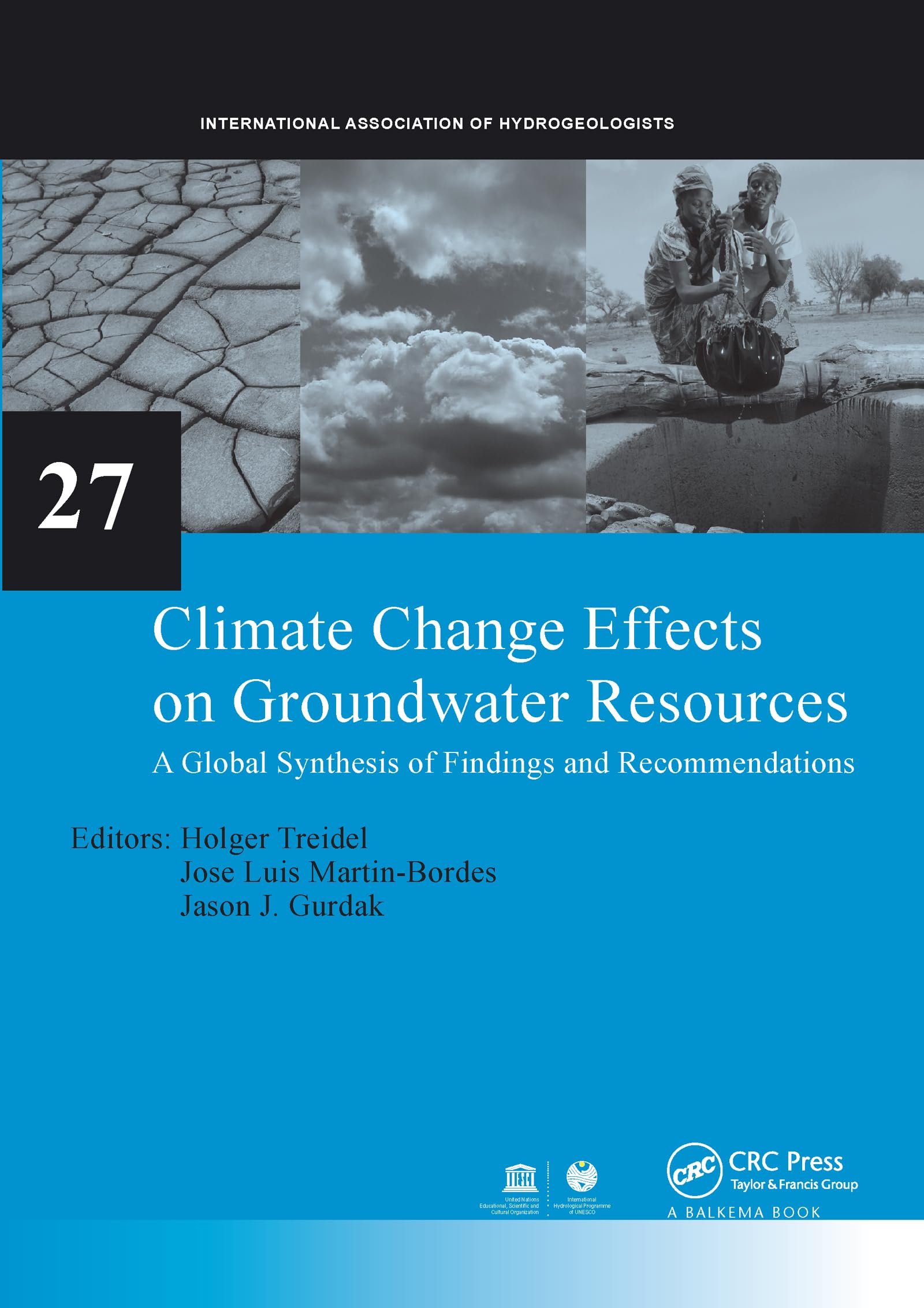 Climate Change Effects on Groundwater Resources: A Global Synthesis of Findings and Recommendations (Iah - International Contributions to Hydrogeology)
