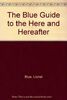 The Blue Guide to the Here and Hereafter