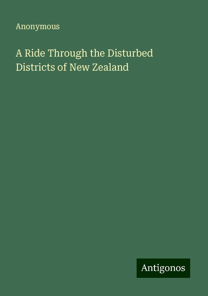 A Ride Through the Disturbed Districts of New Zealand