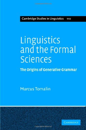Linguistics and the Formal Sciences: The Origins of Generative Grammar (Cambridge Studies in Linguistics, Band 110)